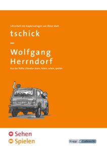 tschick – SEHEN & SPIELEN – Lehrerheft