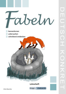 Fabeln – kennenlernen, untersuchen und schreibend entdecken – Lehrerheft