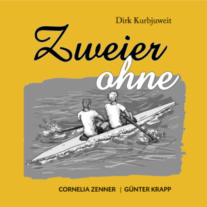 Zweier ohne – Dirk Kurbjuweit