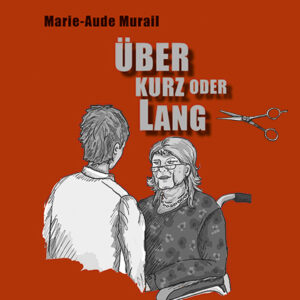 Über kurz oder lang – Marie-Aude Murail (Saarland)