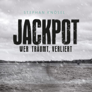 Jackpot – Wer träumt, verliert – Stephan Knösel