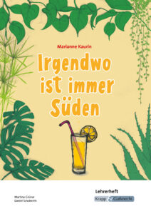 Irgendwo ist immer Süden – Lehrerheft