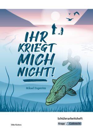 Ihr kriegt mich nicht! – Schülerarbeitsheft