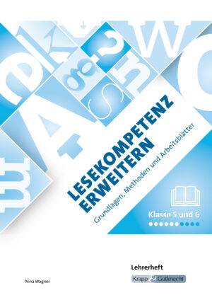 Lesekompetenz erweitern – Klasse 5/6 – Lehrerheft