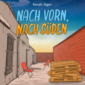Nach vorn, nach Süden – Sarah Jäger