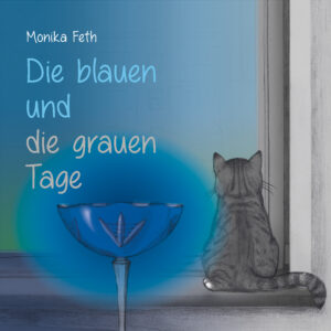 Die blauen und die grauen Tage – Monika Feth