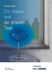 Die blauen und die grauen Tage – Lehrerheft