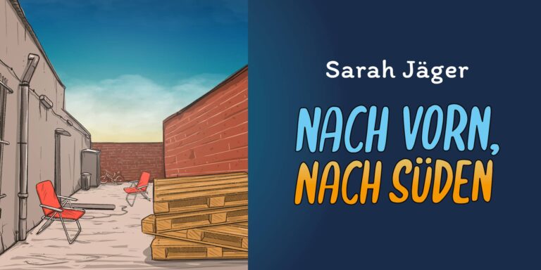 Nach vorn, nach Süden von Sarah Jäger – Zusammenfassung – Krapp & Gutknecht Verlag