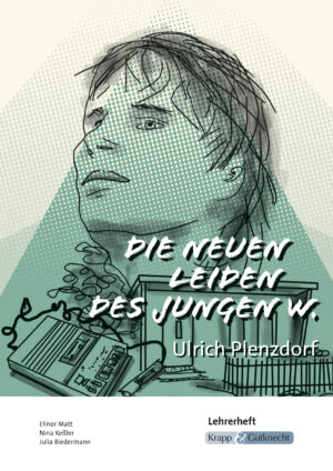Titel Lehrerheft Die neuen Leiden des jungen W. von Ulrich Plenzdorf