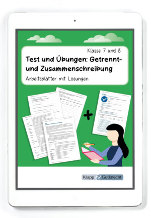 Test und Übungen: Getrennt- und Zusammenschreibung – Arbeitsblätter mit Lösungen