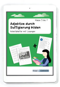 Adjektive durch Suffigierung (Anhängen einer Adjektivendung) bilden – Klasse 5 bis 7 – PDF