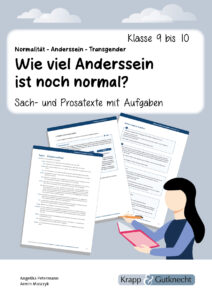 Sach- und Prosatexte: Normalität – Anderssein – Transgender: Wie viel Anderssein ist noch normal? – Broschüre