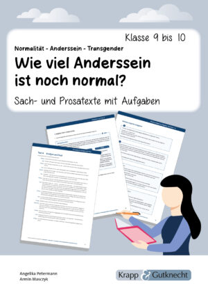 Sach- und Prosatexte: Normalität – Anderssein – Transgender: Wie viel Anderssein ist noch normal? – Broschüre