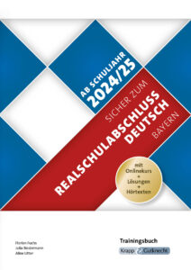 Sicher zum Realschulabschluss Deutsch Bayern ab Schuljahr 2024/2025 – Trainingsbuch inkl. Lösungen und Onlinekurs