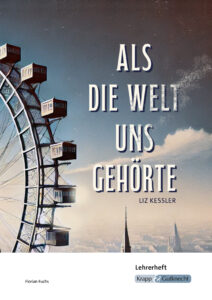Als die Welt uns gehörte – Lehrerheft