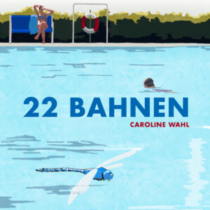 22 Bahnen – Caroline Wahl