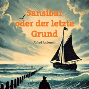 Sansibar oder der letzte Grund – Alfred Andersch
