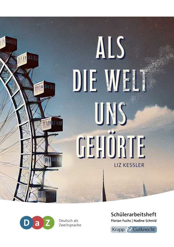 Titel Als die Welt uns gehörte DaZ Schülerarbeitsheft
