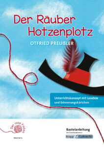 Der rote Faden: Der Räuber Hotzenplotz – Bastelanleitung