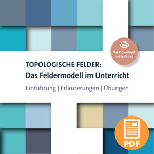 Topologische Felder: Das Feldermodell im Unterricht – PDF