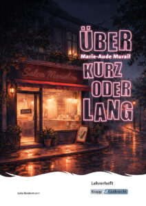 Über kurz oder lang – Lehrerheft – BaWü 2027