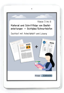 Sachtext: Material und Schrittfolge von Bastelanleitungen – Sichtglas/Schnurtelefon – Klasse 5 und 6 – PDF