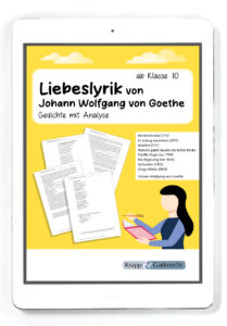 Liebeslyrik von Johann Wolfgang von Goethe – Gedichte mit Analyse ab Klasse 10 – PDF