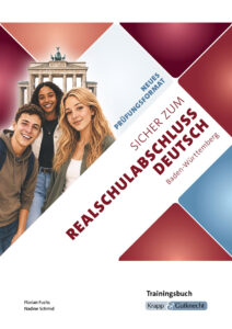 Sicher zum Realschulabschluss Deutsch Baden-Württemberg neues Prüfungsformat 2027 – Trainingsbuch mit Lösungen